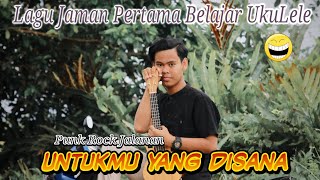 Untukmu Yang Di Sana - PRJ Cover UkuLele By GRI CHANNEL