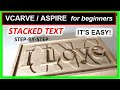 How To Do Stacked Text / Text On Text [The Easy Way] Vectric Vcaerve & Aspire - Garrett Fromme