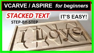 How To Do Stacked Text / Text On Text [The Easy Way] Vectric Vcarve & Aspire  Garrett Fromme