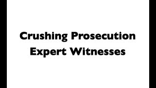 How to Cross-Examine Prosecution Expert Witnesses