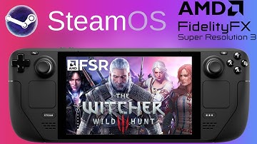 The Witcher 3: Wild Hunt With The FSR 3 Mod By Lukefz | Steam Deck - Steam OS 3.6