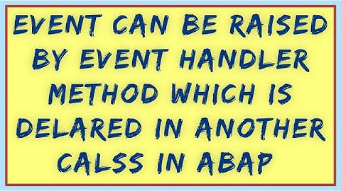 Events with Handler Method in Different Class | Event handler method | event handler in SAP ABAP