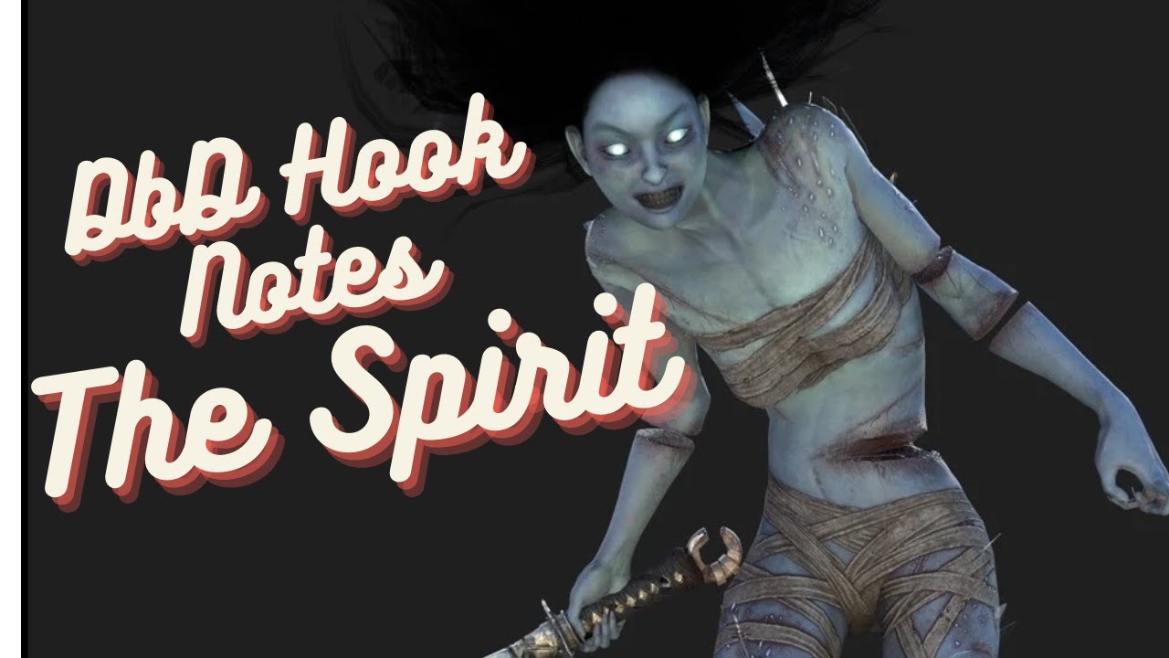 DbD Hook Notes: The Spirit