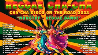 Oh Carol  New Best Reggae Cha Cha Disco Medley 2023  Bagong Nonstop Cha Cha 2023 