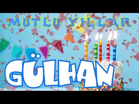 Mutlu yıllar İyi ki doğdun GÜLHAN | Happy birthday to you | İsme özel doğum günü şarkısı