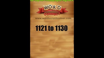 Word Connect Level 1121 1122 1123 1124 1125 1126 1127 1128 1129 1130