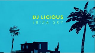 Dj Licious - Ibiza Sky [Official Lyric Video]