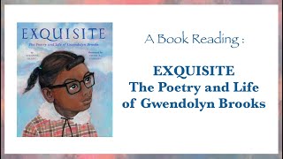 Author/Illustrator Book Reading of EXQUISITE: THE POETRY AND LIFE OF GWENDOLYN BROOKS