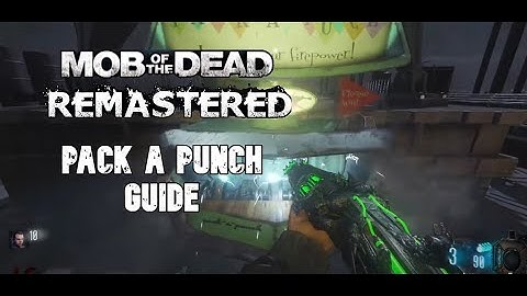 Pack A Punch Tutorial (MOB OF THE DEAD REMASTERED)