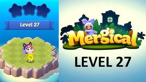 Mergical Level 27 -  Similar to Merge Dragons