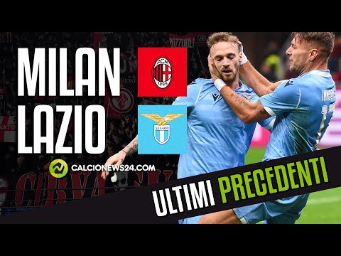 Gli ultimi precedenti di MILAN - LAZIO | 34^ Giornata di Serie A 2022/2023