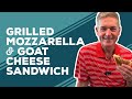 Love & Best Dishes: Grilled Mozzarella and Goat Cheese Sandwich Recipe | Easy Lunch Ideas