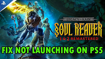 How To Fix Legacy of Kain Soul Reaver 1&2 Remastered Not Launching/Won