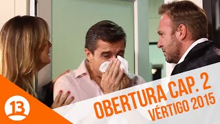 Vértigo 2015 | Obertura capítulo 2