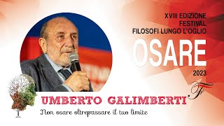 Umberto Galimberti  Non osare oltrepassare il tuo limite | Osare  2023