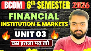 Financial Institutions and Markets BCOM 6th Semester Unit 03🔥|BCOM 3rd Year Financial Market Unit 3.