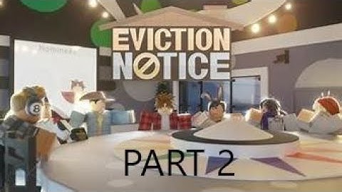 EVICTION NOTICE PART2/ WE GET EVICTED