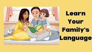 How to Speak Your Family's Language: Tips For Adults And Children