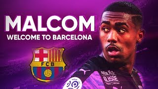 Malcom 2018 ● Welcome to Barcelona