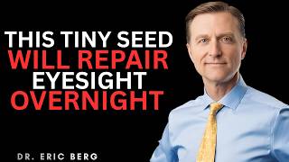 These 3 Seeds Can Help Your Eyes See Better Naturally | Dr. Eric Berg