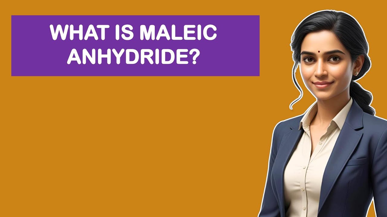 What Is Maleic Anhydride?