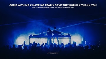 Come With Me x Have No Fear x Save The World x Thank You (Third ≡ Party Mashup Lyric Video)