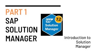 Part 1 - SAP Solution Manager | An Introduction to SAP Solution Manager