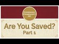 Covenant Community 101: Are You Saved? Part 1