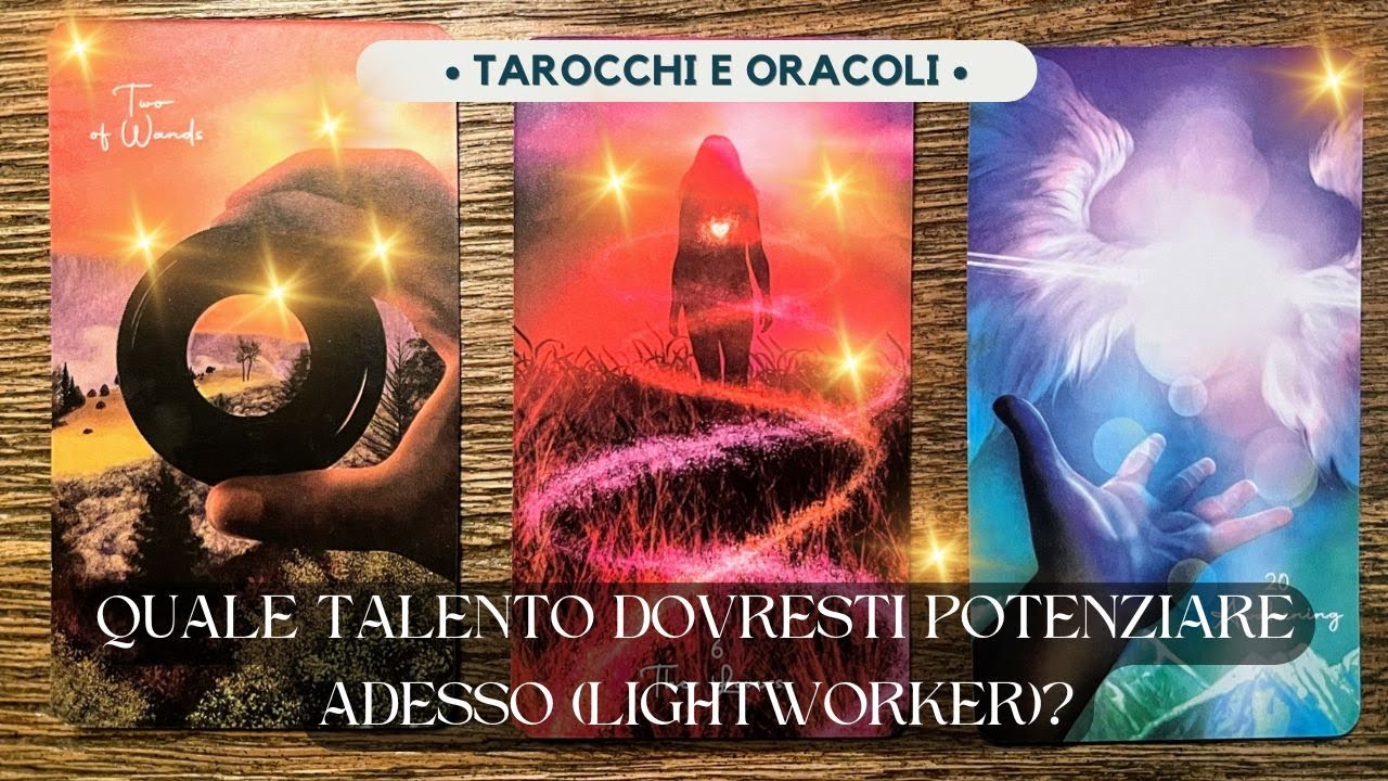 Quale Talento Dovresti Potenziare adesso (Lightworker)? || Lettura Interattiva di Tarocchi e Oracoli