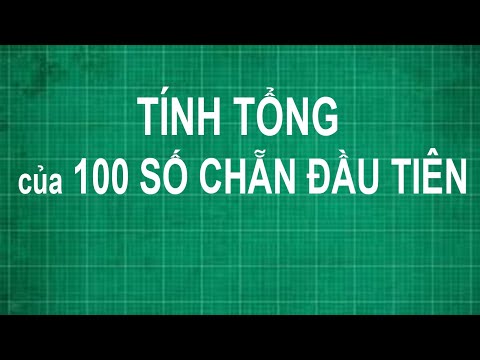 Video Cách tính tổng của 100 số chẵn đầu tiên | toán lớp 1 2... - youtube