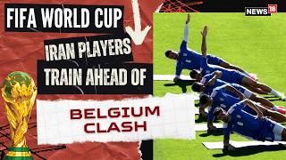 FIFA World Cup 2026: Iran Train for Belgium Clash Amid Travel Row and Complaint Threat | N18G | 4K