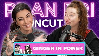 GIP: Ginger In Power | PlanBri Episode 216