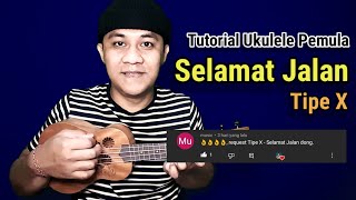 Selamat Jalan - Tipe X tutorial ukulele