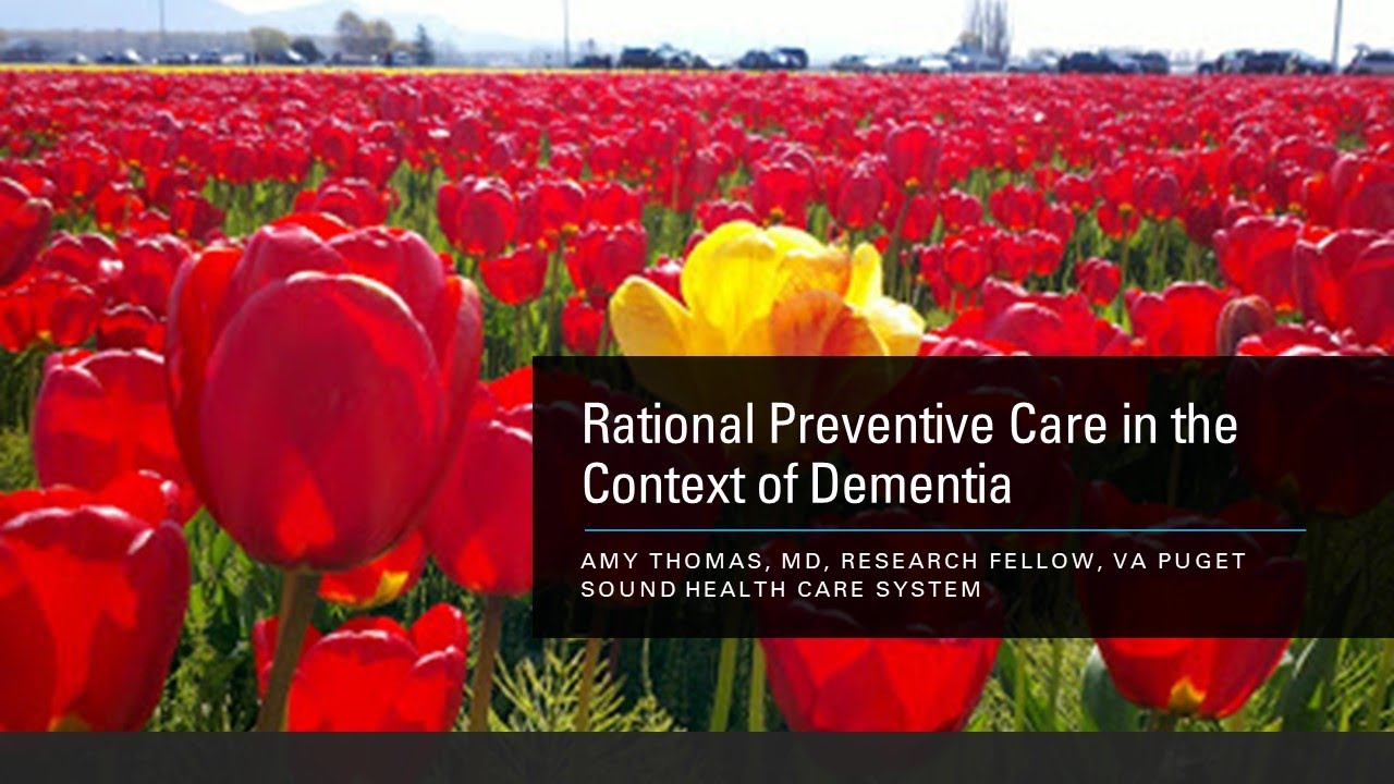 Rational Preventive Care in the Context of Dementia 