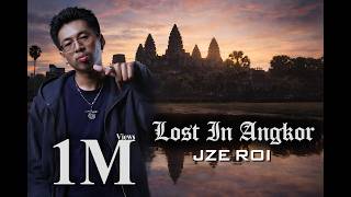 Lost In Angkor  Jze Roi  S 