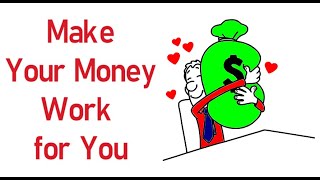 How to make your money work for you. build wealth