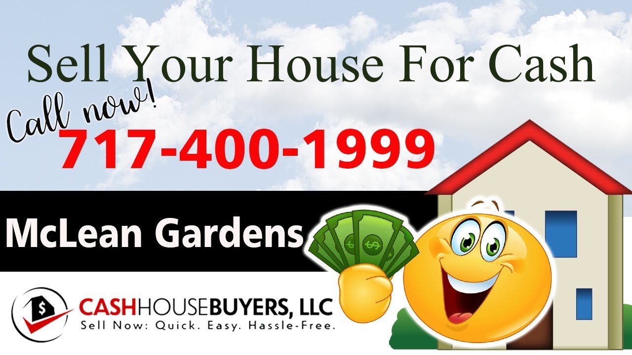 SELL YOUR HOUSE FAST FOR CASH McLean Gardens Washington DC | CALL 717 400 1999 | We Buy Houses