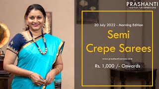 Semi Crepe Sarees By Prashanti Rs. 1,000 - Onwards 20 Jul 22