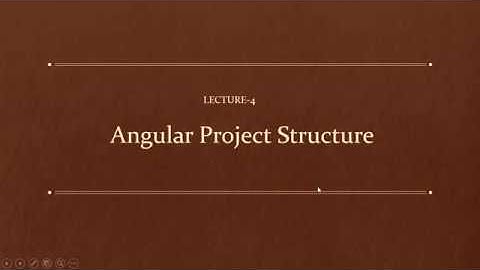 Lecture-4: Angular Project Structure