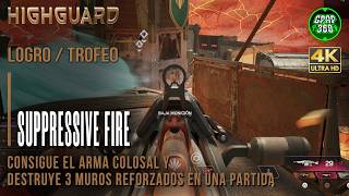 Highguard | Achievement / Trophy: Suppressive Fire (Use the Colossal weapon to break 3 reinforced...