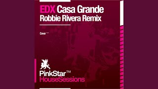 Casa Grande (Robbie Rivera Juicy Mix)