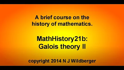 Galois theory II | Math History | NJ Wildberger