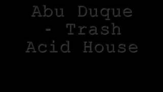 Abu Duque - Trash Acid House