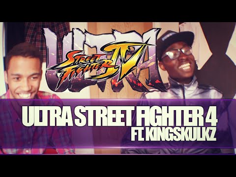 ULTRA STREET FIGHTER 4! FT. KINGSKULKZ