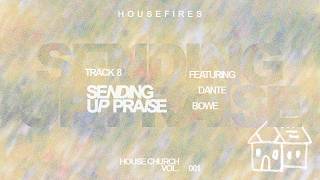 Sending Up A Praise | Housefires | House Church Vol. 001 (Official Video)