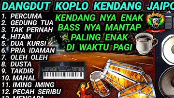 DANGDUT KOPLO KENDANG JAIPONG KENDANG NYA MANTAP FUUL ALBUM