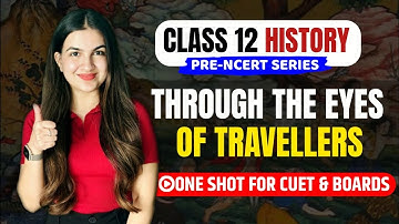 Class 12 History Chapter-5 Through the eyes of travellers | Full explanation in Hindi #boards2026
