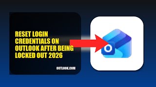 How To Reset Login Credentials On Outlook After Being Locked Out 2026 (UPDATED GUIDE)