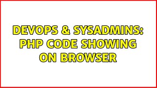 DevOps & SysAdmins: PHP code showing on browser Net Worth