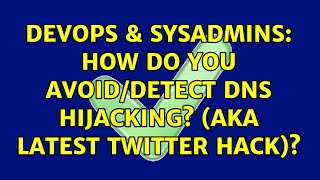 DevOps & SysAdmins: How do you avoid/detect DNS hijacking? (aka latest twitter hack)?